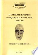 La litterature francophone d'Afrique noire et de Madagascar (jusqu'a 1960)