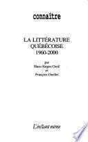 La littérature québécoise, 1960-2000