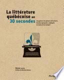 La littérature québécoise en 30 secondes