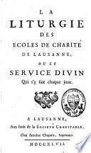 La Liturgie des Ecoles de Charité de Lausanne ou le Service divin qui s'y fait chaque jour