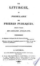 La Liturgie, ou Formulaire des Prieres Publiques
