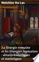 La liturgie romaine et les liturgies françaises : détails historiques et statistiques