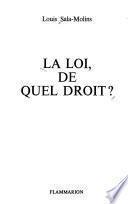 La loi, de quel droit?