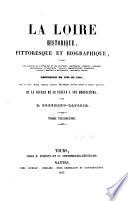 La Loire historique, pittoresque et biographique