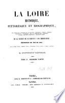 La Loire historique, pittoresque et biographique