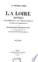 La Loire historique, pittoresque et biographique