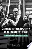 La longue reconstruction de la France (1944-1962)