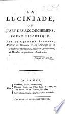 La Luciniade, ou l'Art des Accouchemens. Poëme didactique