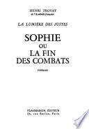 La lumière des justes: Sophie ou la fin des combats