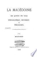 La Macédoine au point de vue ethnographique, historique, et philologique, par Ofeïcoff