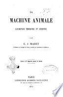 La machine animale locomotion terrestre et aérienne par E.J. Marey