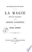 La magie chez les chaldéens et les origines accadiennes par François Lenormant