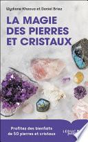 La magie des pierres et cristaux