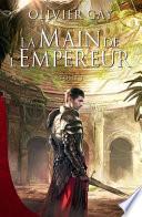 La main de l'empereur Tome 1