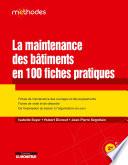 La maintenance des bâtiments en 100 fiches pratiques