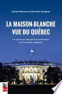 La Maison Blanche vue du Québec