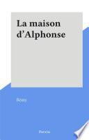 La maison d'Alphonse