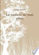 La Maison de Mes Reves