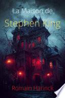 La Maison de Stephen King