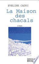 La Maison des chacals