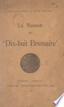 La maison du Dix-huit brumaire