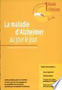 La maladie d'Alzheimer au jour le jour