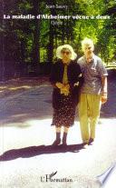 La maladie d'Alzheimer vécue à deux (1996-2006)