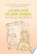 La maladie de mon animal a-t-elle in sens ?