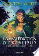 La malédiction d'Excalibur (ebook) - L'ascension de Camelot - Tome 03