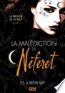 La Malédiction de Néferet : inédit Maison de la Nuit