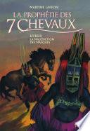 La Malédiction des masques. Prophétie des 7 chevaux - tome 2