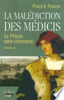 La Malédiction des Médicis, t.I : Le Prince sans couronne