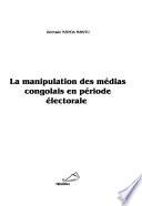 La manipulation des medias congolais en periode electorale