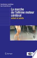 La marche de l'infirme moteur cérébral enfant et adulte