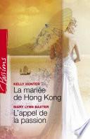 La mariée de Hong Kong - L'appel de la passion (Harlequin Passions)