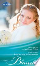 La mariée de l'hiver - Dans les bras du Dr Rousseau