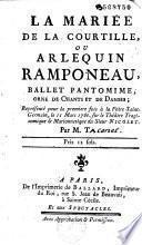 La Mariée de la courtille, ou Arlequin Ramponeau, ballet pantomime orné de chants et de danses... [Foire Saint-Germain, théatre Nicolet, 11 mars 1760] Par M. T... [Taconet]