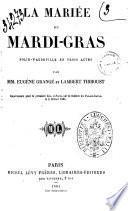 La mariee du mardi-gras, folie-vaudeville en 3 actes par Eugene Grange et ---
