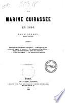La marine cuirassée en 1865 description des navires cuirassés .../ par B. Renard