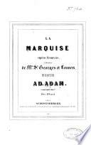 La Marquise, opéra français. Paroles de Mrs. St. Georges et Leuven. [Vocal score.]