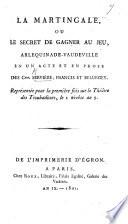La Martingale, ou le Secret de gagner au jeu, arlequinade-vaudeville en un acte et en prose, des Cens Servière, Francis et Belurgey, etc
