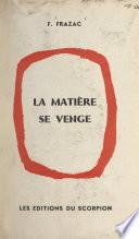 La matière se venge