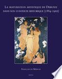 La maturation artistique de Debussy dans son contexte historique (1884-1902)