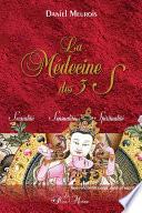 La Médecine des 3 S - Sexualité - Sensualité - Spiritualité