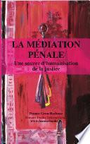 La Mediation Penale, une Source d'Humanisation de la Justice