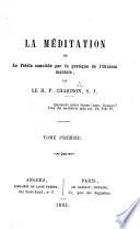 La Méditation, ou le Fidèle sanctifié par la pratique de l'oraison mentale