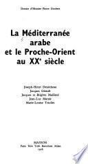 La Méditerranée arabe et le Proche-Orient au XXe siècle