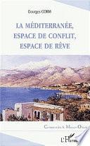LA MEDITERRANÉE, ESPACE DE CONFLIT, ESPACE DE RÊVE