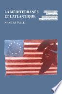 La Méditerranée et l’Atlantique.