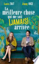 La meilleure chose qui me soit (jamais) arrivée